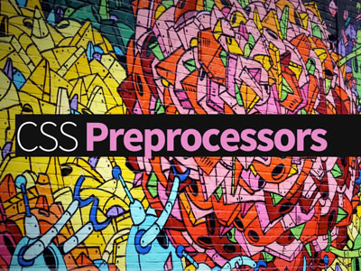 Not Using CSS Preprocessors? You Should Be.